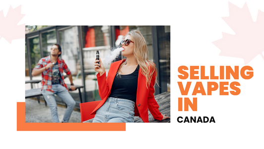 Selling Vapes in Canada - Legal Requirements, Licences & Compliance Guide